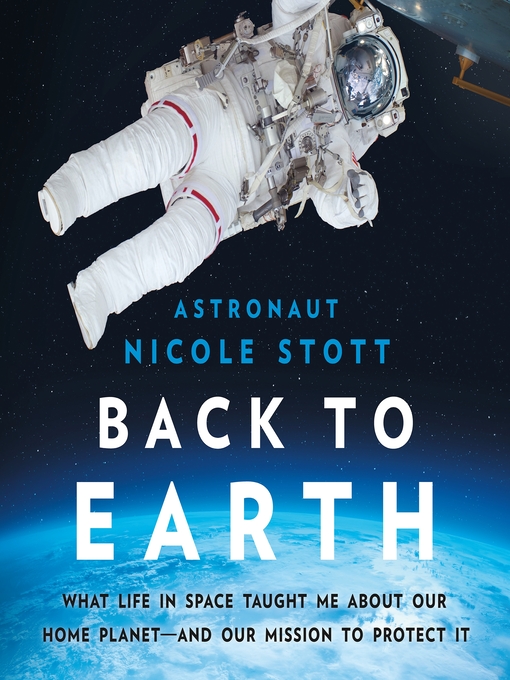 Title details for Back to Earth by Nicole Stott - Available